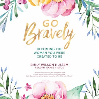 Go Bravely: Becoming the Woman You Were Created to Be - undefined