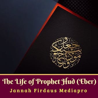 The Life of Prophet Hud (Eber) - undefined