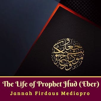 The Life of Prophet Hud (Eber)