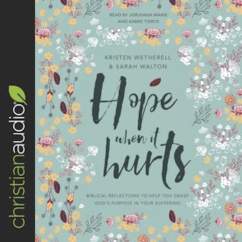 Hope When It Hurts: Biblical Reflections to Help You Grasp God's Purpose in Your Suffering - undefined