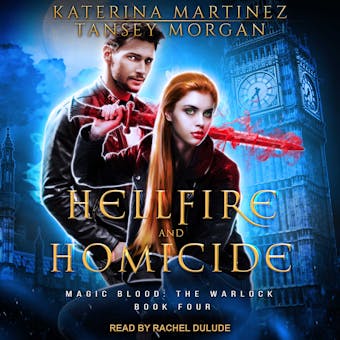 Hellfire and Homicide: Magic Blood: The Warlock, Book Four - undefined