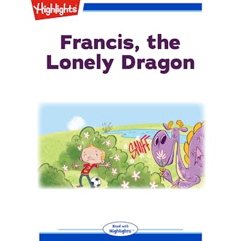 Francis, the Lonely Dragon - Cindy J. Acab