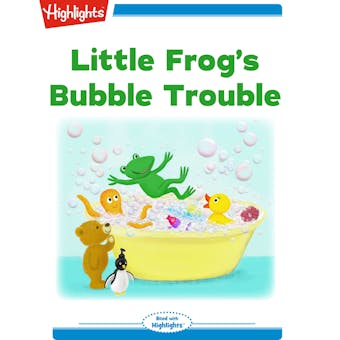 Little Frog's Bubble Trouble - Karen G. Jordan
