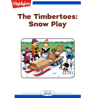 Snow Play: The Timbertoes - undefined