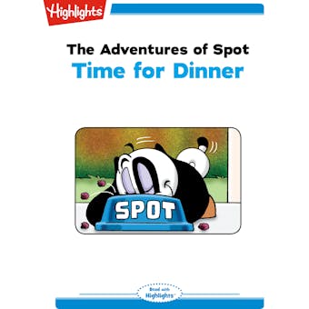 Time for Dinner: The Adventures of Spot
