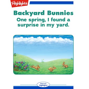 Backyard Bunnies: One spring, I found a surprise in my yard. - undefined