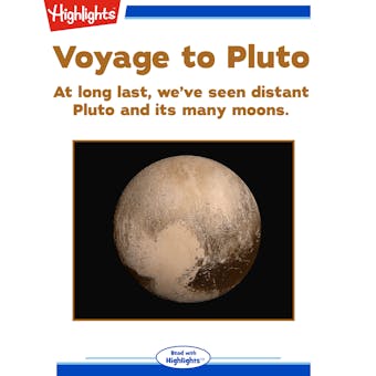 Voyage to Pluto: At long last, we've seen distant Pluto and its many moons - undefined