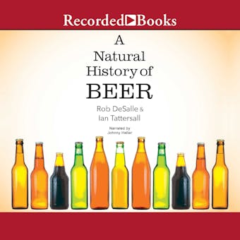 A Natural History of Beer - Ian Tattersall, Rob DeSalle