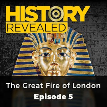 History Revealed: The Great Fire of London: Episode 5 - undefined