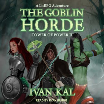 The Goblin Horde: A LitRPG Adventure - Ivan Kal