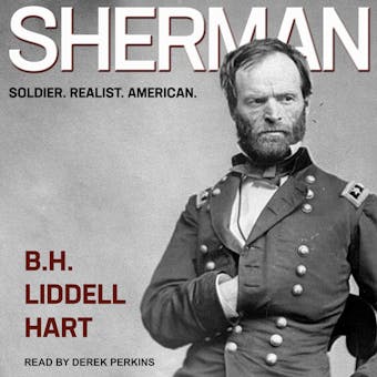 Sherman: Soldier, Realist, American - B.H. Liddell Hart