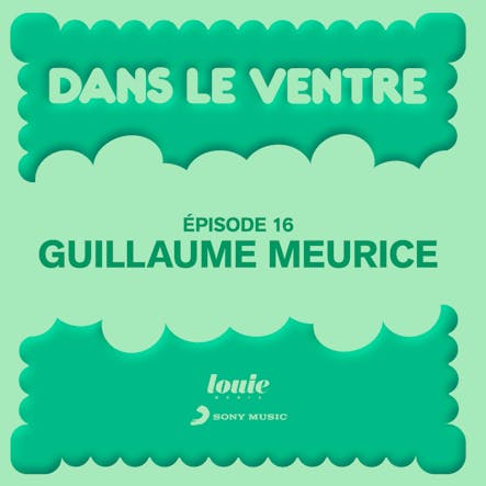 Dans Le Ventre De... Guillaume Meurice