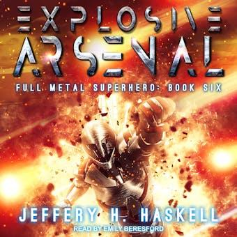 Explosive Arsenal - Jeffery H. Haskell