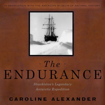 The Endurance: Shackleton's Legendary Antarctic Expedition - Caroline Alexander