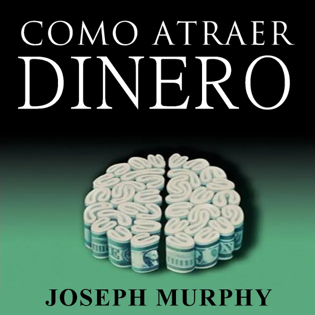 Como Atraer Dinero A Su Vida by Joseph Murphy – Audiolibro – Joseph ...