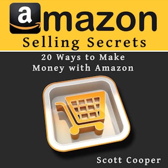 Amazon Selling Secrets - 20 Ways to Make Money with Amazon - undefined