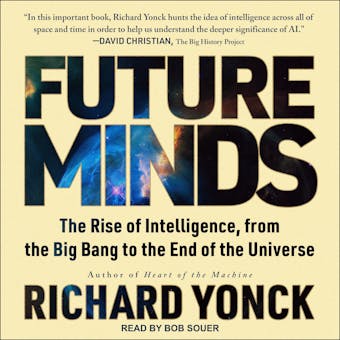 Future Minds: The Rise of Intelligence, from the Big Bang to the End of the Universe - undefined