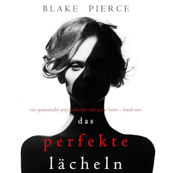 The Perfect Smile (A Jessie Hunt Psychological Suspense Thrillerâ€”Book Four) - undefined