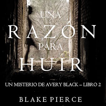 Una Razón para Huir  (Un Misterio de Avery Black—Libro 2) - undefined