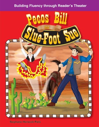 Pecos Bill and Slue-Foot Sue: Building Fluency through Reader's Theater - Stephanie Herweck Paris