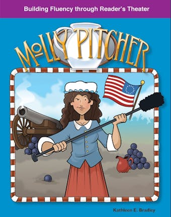 Molly Pitcher: Building Fluency through Reader's Theater - undefined
