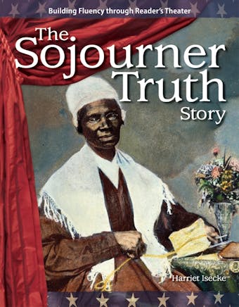 The Sojourner Truth Story - undefined