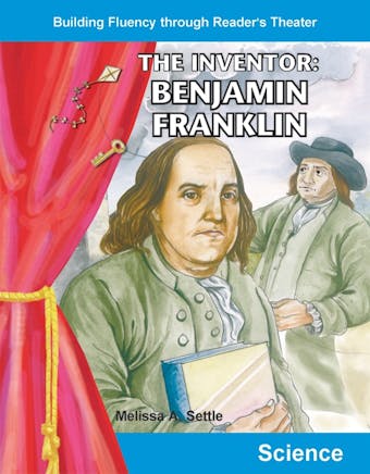 Inventor, The : Benjamin Franklin - Melissa A. Settle