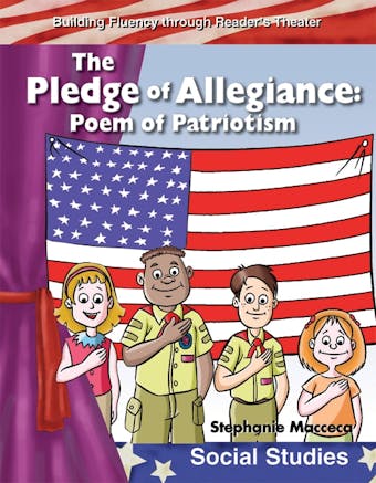 The Pledge of Allegiance: Poem of Patriotism - Stephanie Macceca
