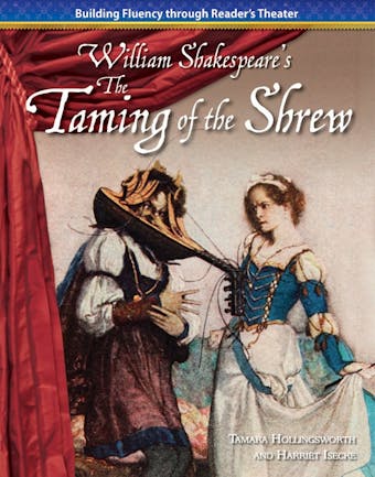 The Taming of the Shrew: Building Fluency through Reader's Theater - Tamara Hollingsworth, Harriet Isecke, William Shakespeare