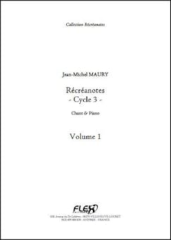 Récréanotes - Cycle 3 - Volume 1 - J.-M. MAURY - Chorale d'Enfants et Piano | Jean-Michel Maury