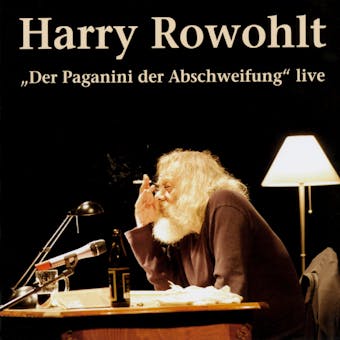Der Paganini der Abschweifung (Live) - Harry Rowohlt