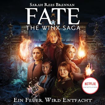 Fate - The Winx Saga (Band 2) - Ein Feuer wird entfacht - Ava Corrigan