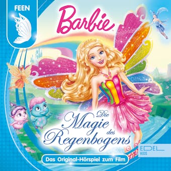 Barbie Fairytopia: Die Magie des Regenbogens (Das Original-HÃ¶rspiel zum Film) - Marian Szymczyk, Gabriele Bingenheimer