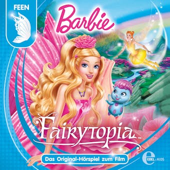 Barbie Fairytopia (Das Original-Hörspiel zum Film) - Sonngard Dressler, Marian Szymczyk