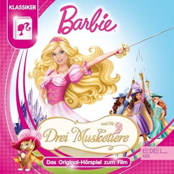 Barbie und die drei Musketiere (Das Original-HÃ¶rspiel zum Film) - Thomas Karallus