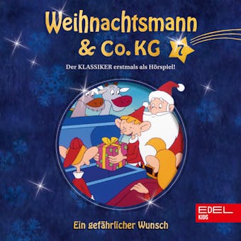 Folge 7: Ein gefährlicher Wunsch / Ein neues Kostüm für den Weihnachtsmann (Das Original-Hörspiel zur TV-Serie) - Thomas Karallus