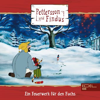 Folge 2: Ein Feuerwerk fÃ¼r den Fuchs + zwei weitere Geschichten (Das Original-HÃ¶rspiel zur TV-Serie) - Sven Nordqvist, Dieter Koch, Marian Szymczyk