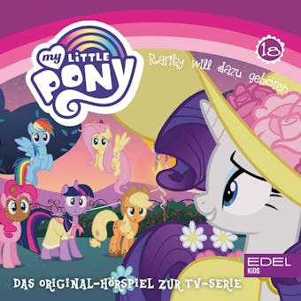 Folge 18: Rarity will dazu gehören (Das Original Hörspiel zur TV-Serie) - undefined