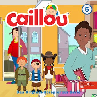Folge 5: Caillou und die Schultalentshow und weitere Geschichten (Das Original-Hörspiel zur Serie) - undefined