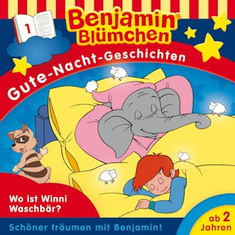 Benjamin BlÃ¼mchen, Gute-Nacht-Geschichten, Folge 1: Wo ist Winnie WaschbÃ¤r? (UngekÃ¼rzt) - undefined