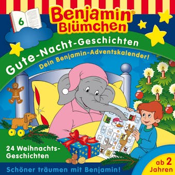 Benjamin Blümchen, Gute-Nacht-Geschichten, Folge 6: 24 Weihnachtsgeschichten (Ungekürzt) - Klaus-P. Weigand