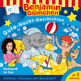 Benjamin BlÃ¼mchen, Gute-Nacht-Geschichten, Folge 11: BadespaÃŸ im Zoo - undefined