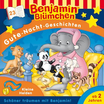 Benjamin BlÃ¼mchen, Gute-Nacht-Geschichten, Folge 23: Kleine Helden - undefined