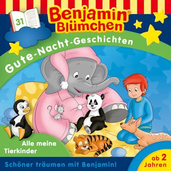Benjamin Blümchen, Gute-Nacht-Geschichten, Folge 31: Alle meine Tierkinder - Vincent Andreas