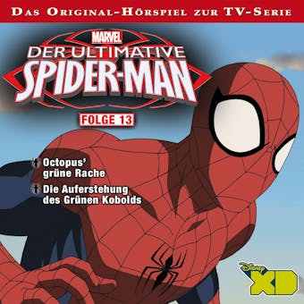 Der ultimative Spider-Man Hörspiel, Folge 13: Octopus' grüne Rache / Die Auferstehung des Grünen Kobolds - Marian Szymczyk, Gabriele Bingenheimer