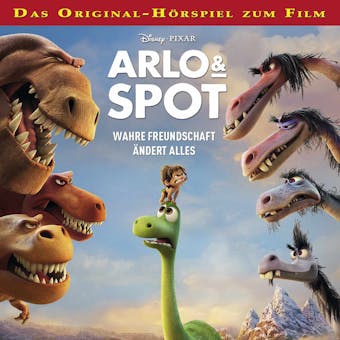 Arlo & Spot: Wahre Freundschaft ändert alles Hörspiel, Arlo & Spot: Wahre Freundschaft ändert alles - undefined