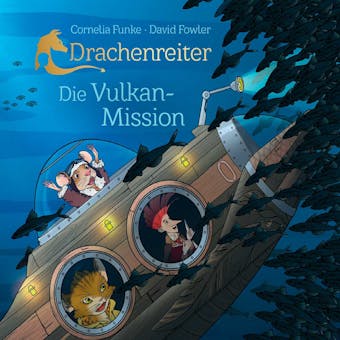 Drachenreiter - Die Vulkan-Mission - David Fowler, Cornelia Funke