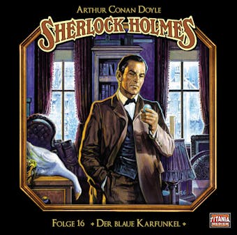 Sherlock Holmes - Die geheimen Fälle des Meisterdetektivs, Folge 16: Der blaue Karfunkel - Arthur Conan Doyle