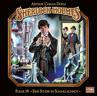 Sherlock Holmes - Die geheimen Fälle des Meisterdetektivs, Folge 28: Eine Studie in Scharlachrot (Teil 1 von 2) - Arthur Conan Doyle