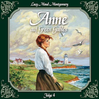 Anne auf Green Gables, Folge 4: Ein Abschied und ein Anfang - L.M. Montgomery